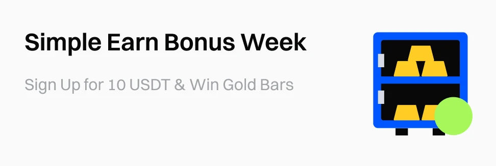 Simple Earn Bonus Week: Sign Up for 10 USDT & Win Gold Bars