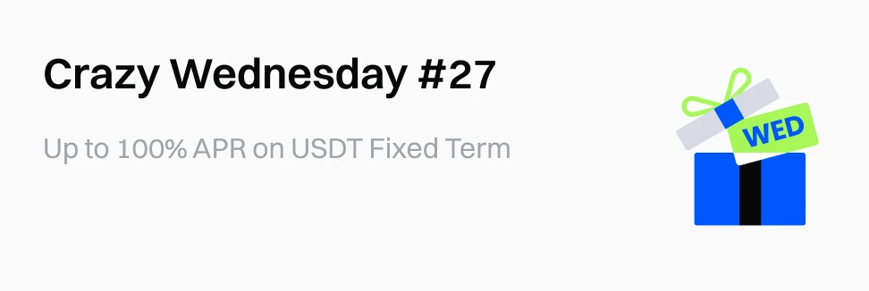Crazy Wednesday: Up to 100% APR on USDT Fixed Term